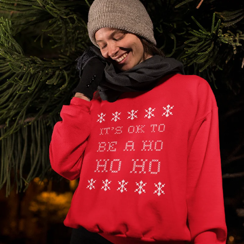 *It's Ok To Be A Ho Ho Ho Unisex Christmas Sweater